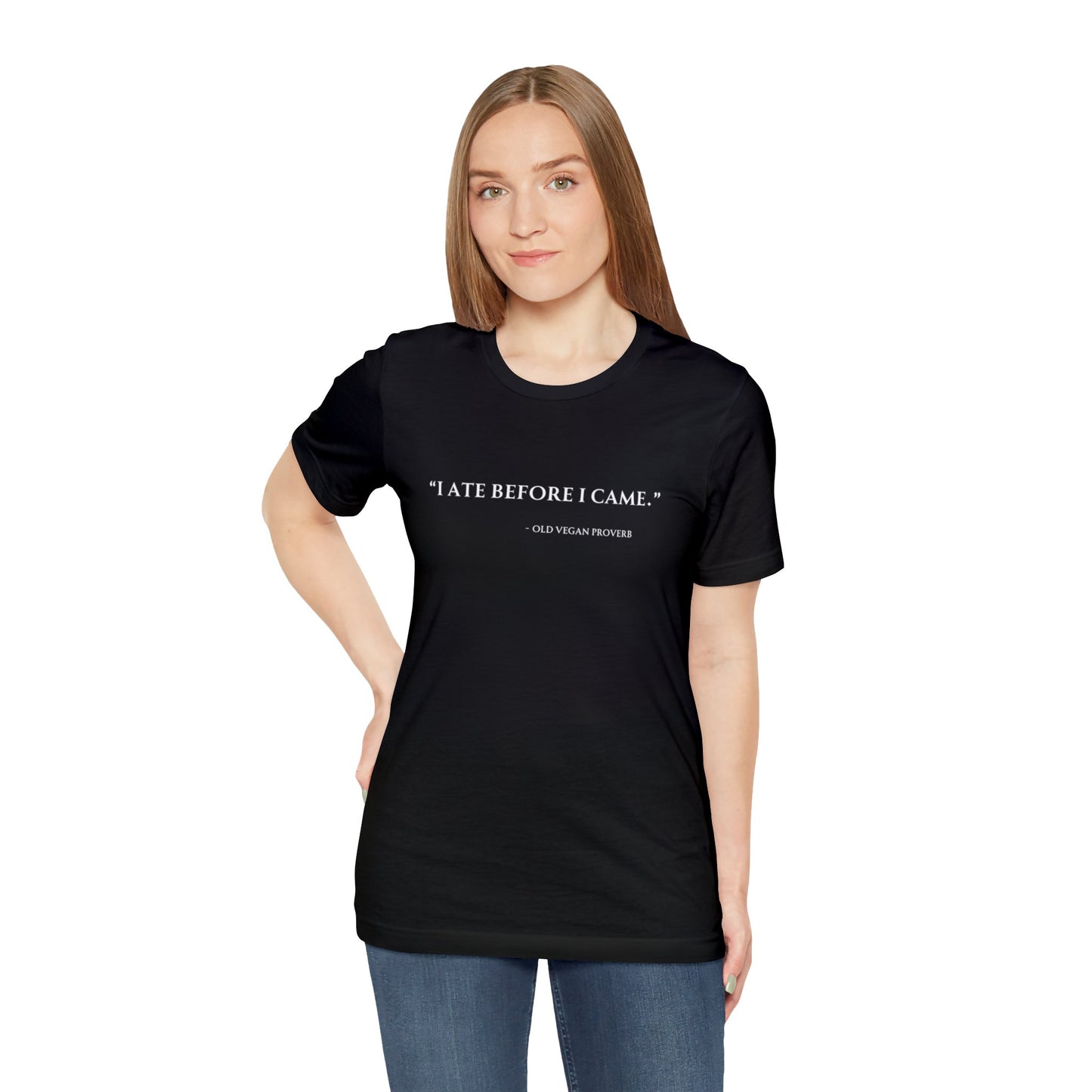 “I Ate Before I Came” T-shirt